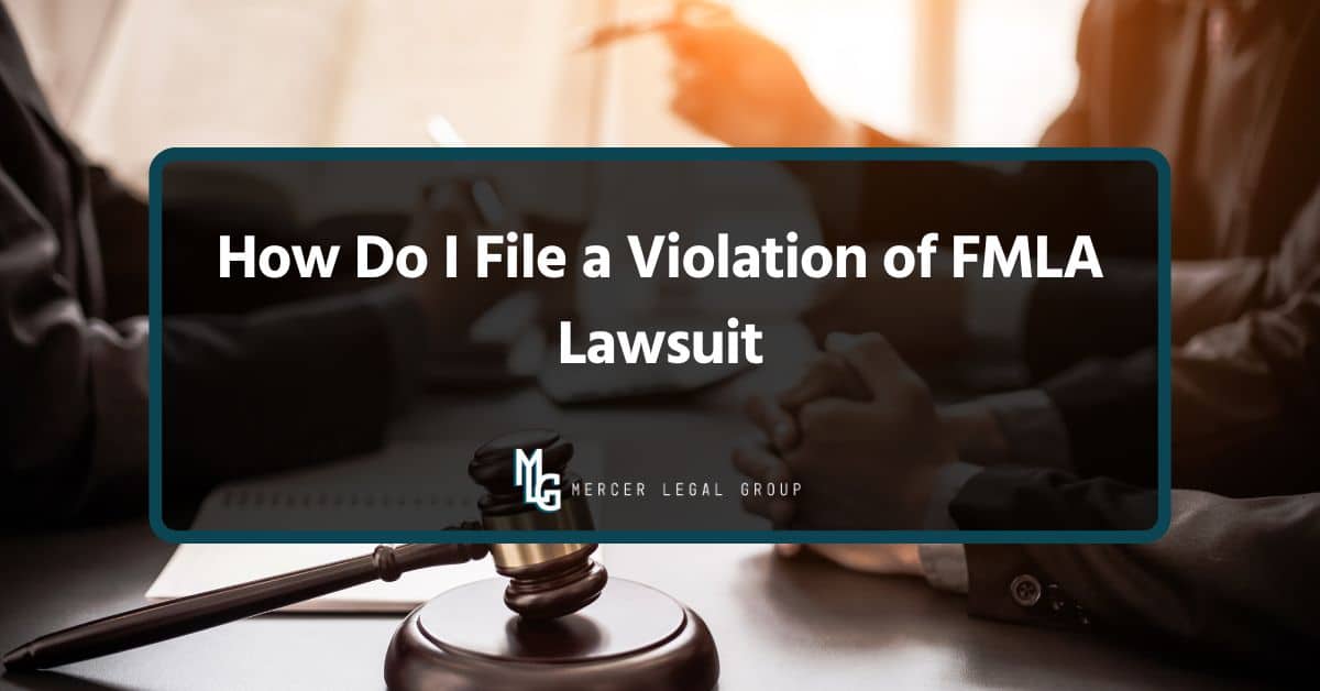 How Do I File a Violation of FMLA Lawsuit