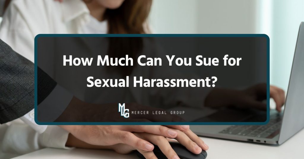 How Much Can You Sue for Sexual Harassment?