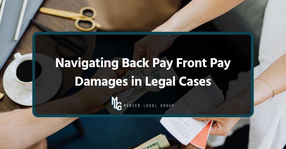 Navigating Back Pay Front Pay Damages in Legal Cases