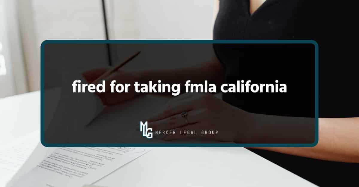 fired for taking fmla california