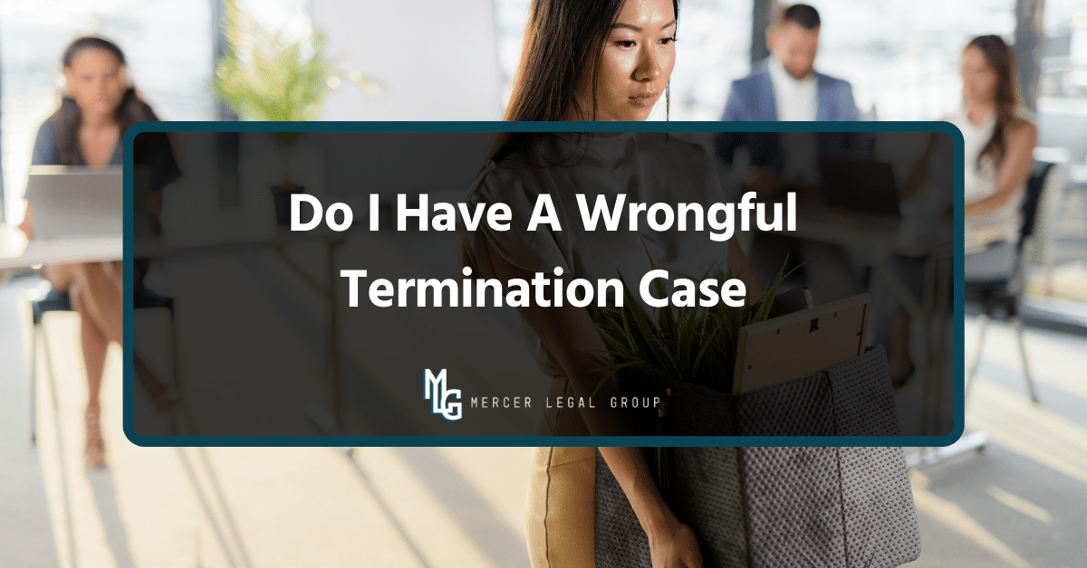 Do I Have A Wrongful Termination Case