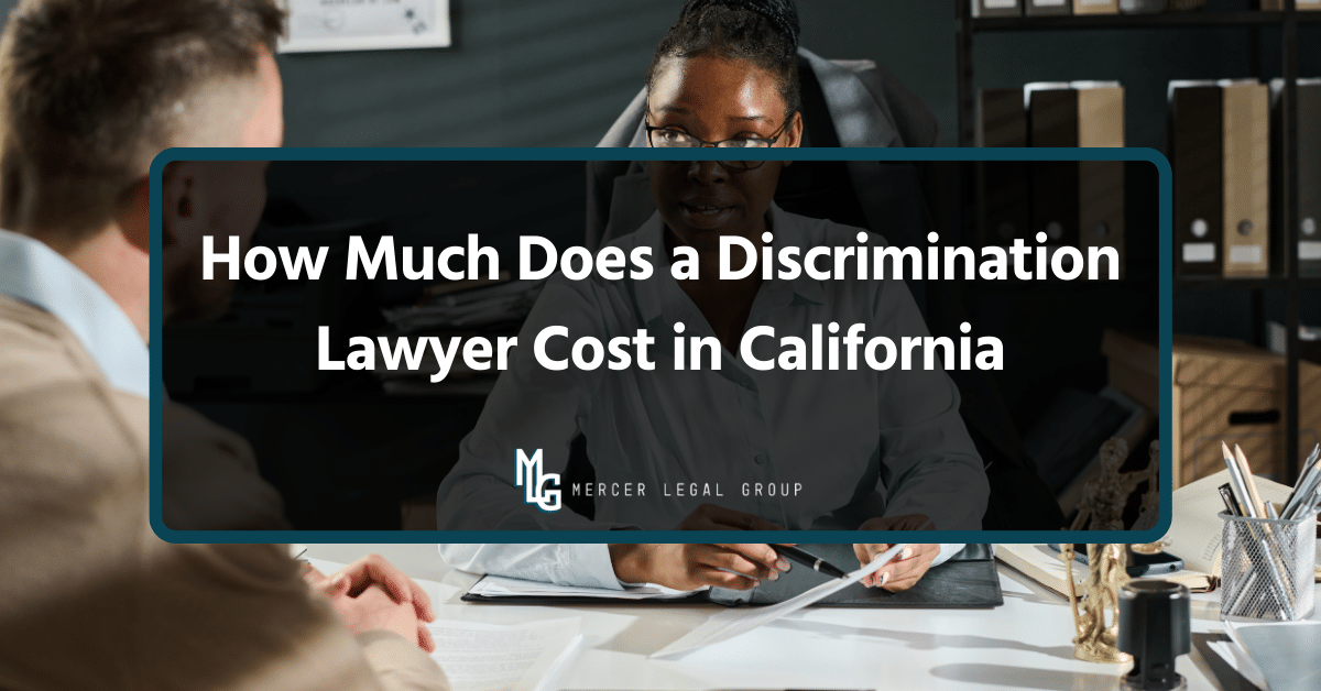 How Much Does a Discrimination Lawyer Cost in California