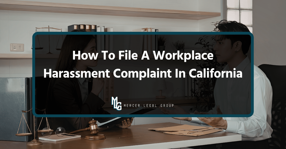How To File A Workplace Harassment Complaint In California