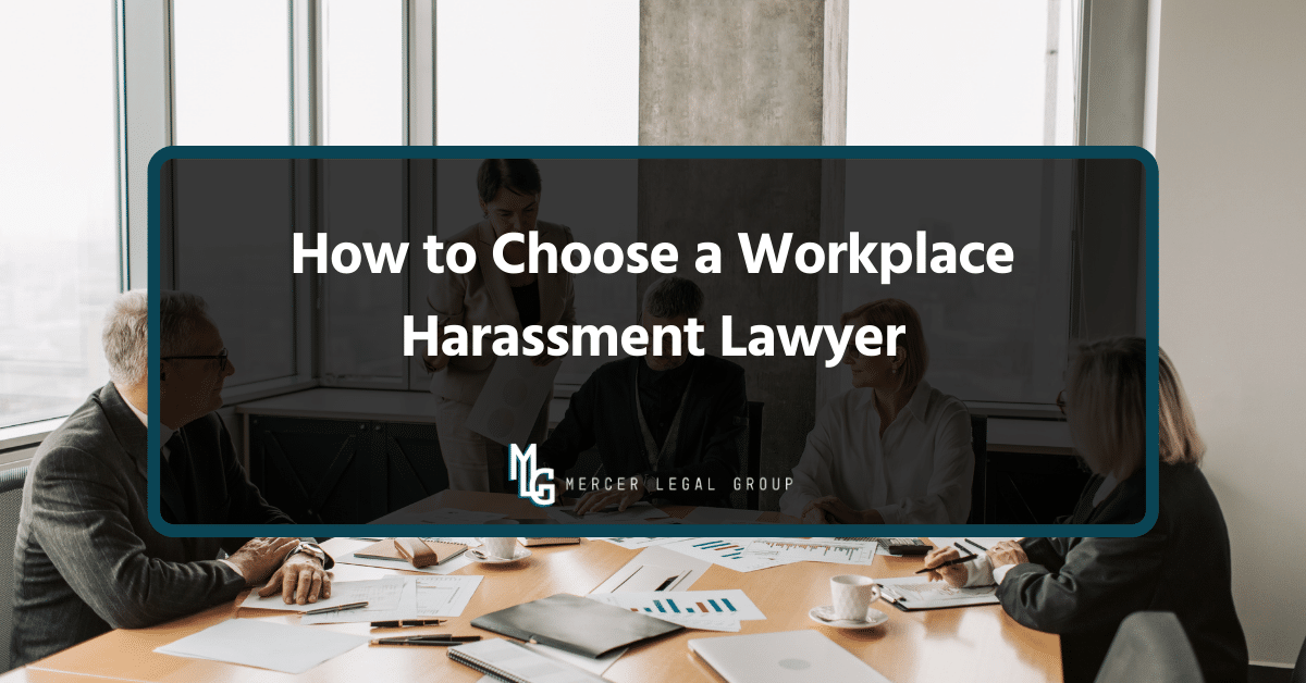 How to Choose a Workplace Harassment Lawyer