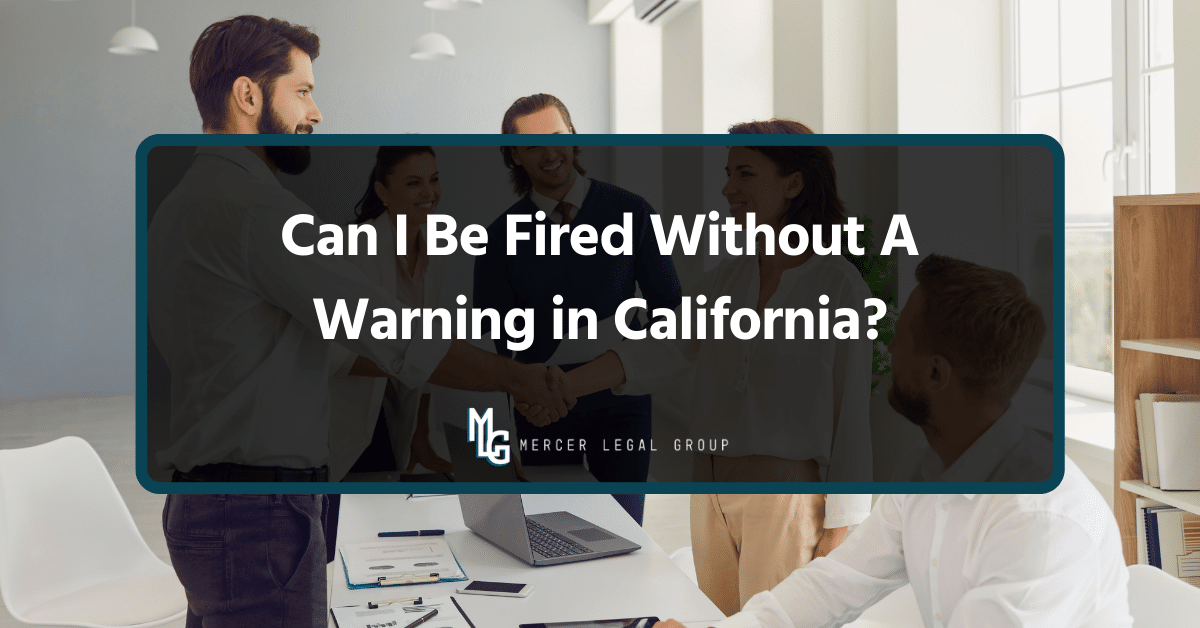 Can I Be Fired Without A Warning in California?