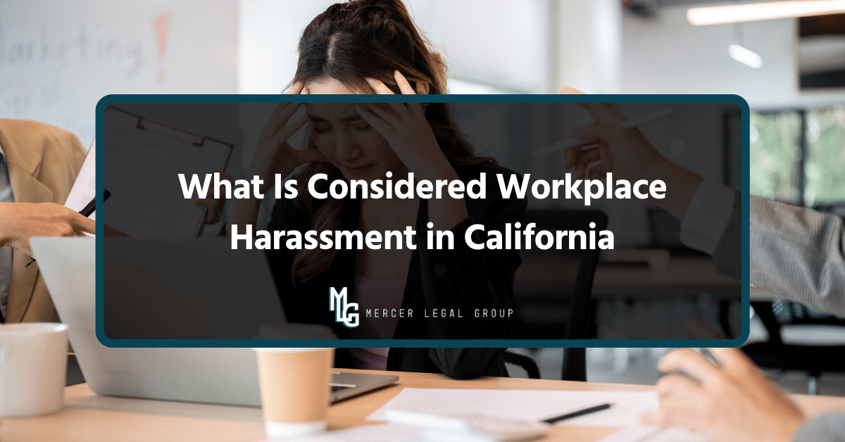 What Is Considered Workplace Harassment In California