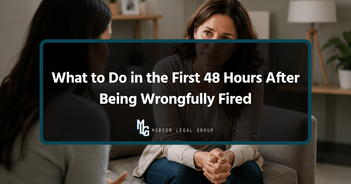 What to Do in the First 48 Hours After Being Wrongfully Fired